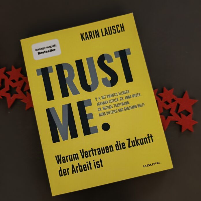 Buch-Tipp: Trust me. Warum Vertrauen die Zukunft der Arbeit ist (Karin Lausch)